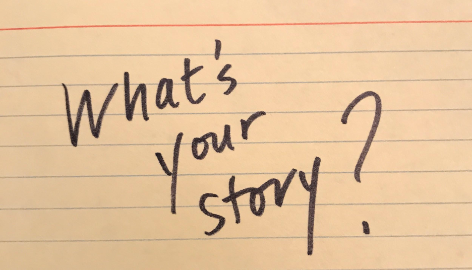 Whats your story